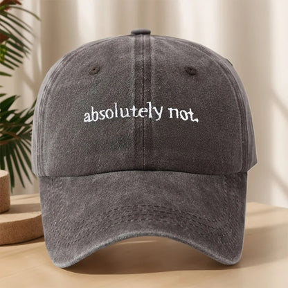 Absolutely Not Embroidery Baseball Cap High Quality Classic Washed Vintage Duckbill Cap Soft Comfortable Sweat-Absorbing Breatha