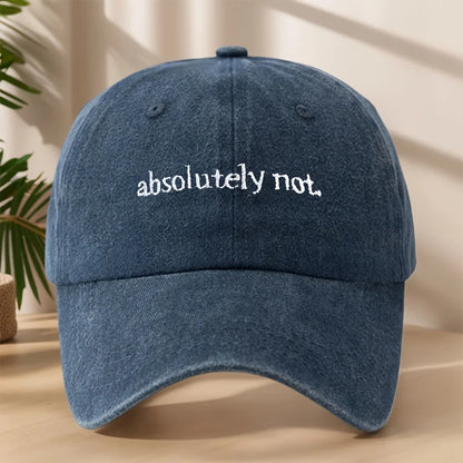 Absolutely Not Embroidery Baseball Cap High Quality Classic Washed Vintage Duckbill Cap Soft Comfortable Sweat-Absorbing Breatha